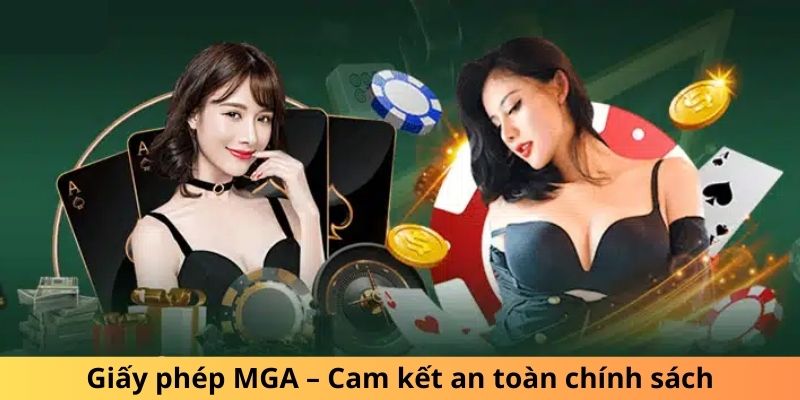 Giấy phép hoạt động  MGA – Cam kết an toàn chính sách