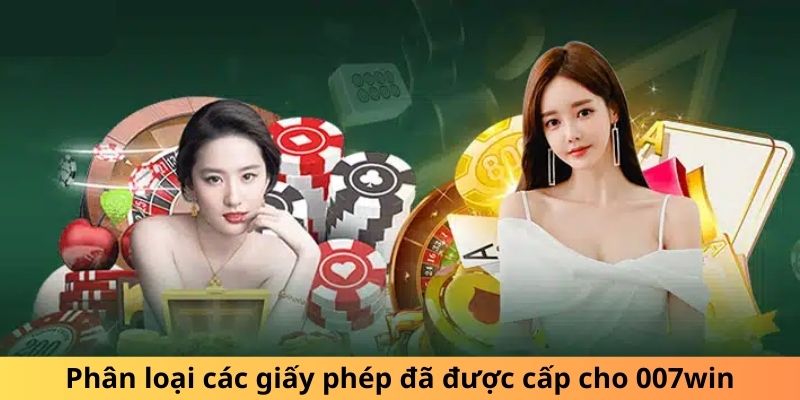 Phân loại các giấy phép đã được cấp cho 007win