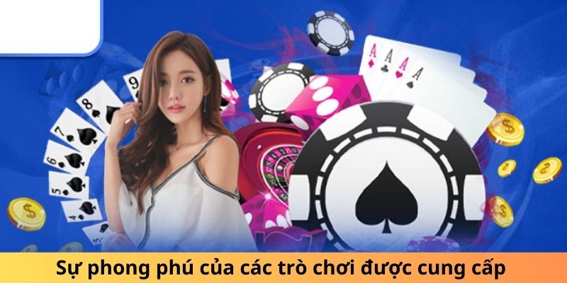 Nhiều lựa chọn trò chơi phong phú được đưa ra