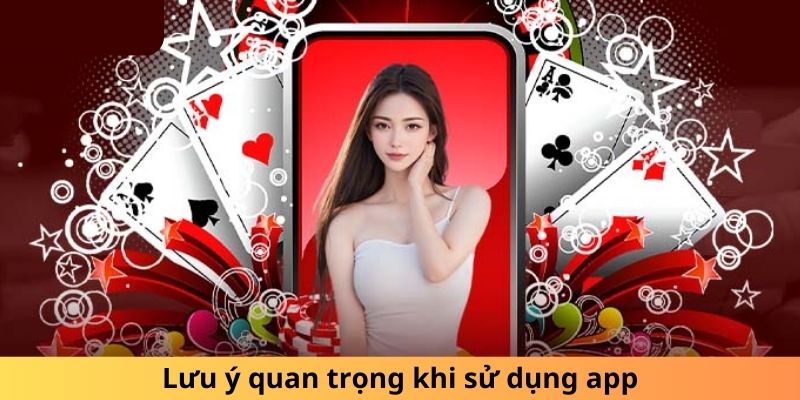 Các điểm chú ý cần thiết khi dùng app